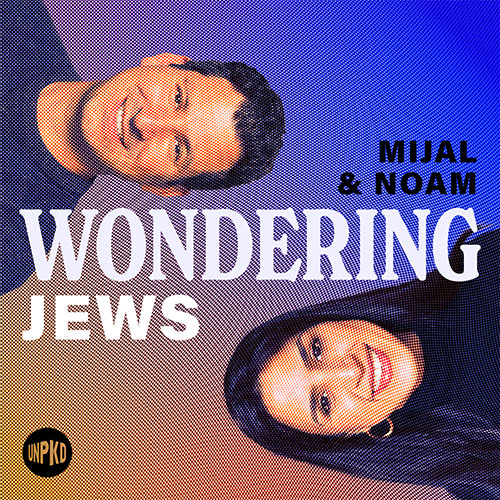 Wondering Jewish with Mijal Bitton and Noam Weissman
